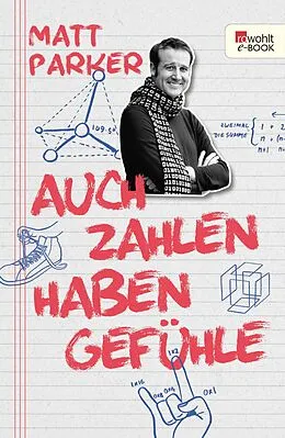 E-Book (epub) Auch Zahlen haben Gefühle von Matt Parker
