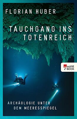 E-Book (epub) Tauchgang ins Totenreich von Florian Huber