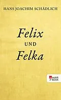 E-Book (epub) Felix und Felka von Hans Joachim Schädlich