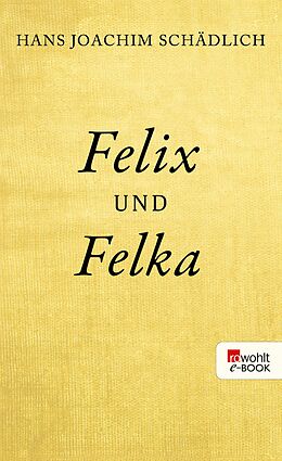 E-Book (epub) Felix und Felka von Hans Joachim Schädlich