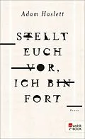 E-Book (epub) Stellt euch vor, ich bin fort von Adam Haslett