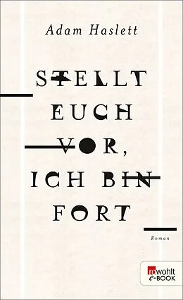 E-Book (epub) Stellt euch vor, ich bin fort von Adam Haslett