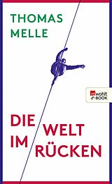 E-Book (epub) Die Welt im Rücken von Thomas Melle