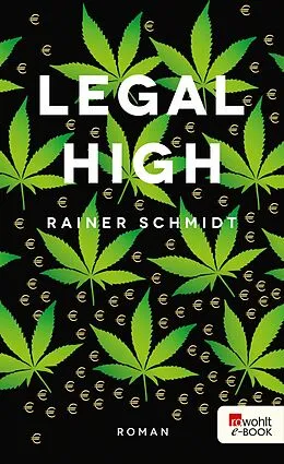 E-Book (epub) Legal High von Rainer Schmidt