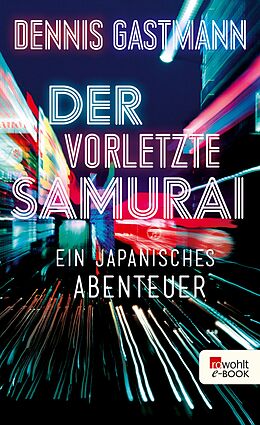 E-Book (epub) Der vorletzte Samurai von Dennis Gastmann