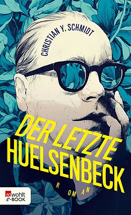 E-Book (epub) Der letzte Huelsenbeck von Christian Y. Schmidt