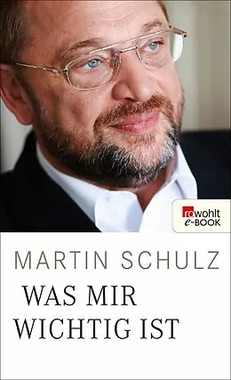 E-Book (epub) Was mir wichtig ist von Martin Schulz
