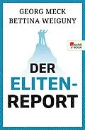 E-Book (epub) Der Elitenreport von Georg Meck, Bettina Weiguny