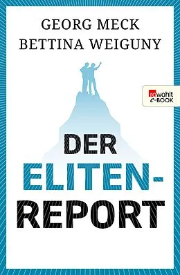 E-Book (epub) Der Elitenreport von Georg Meck, Bettina Weiguny