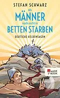 E-Book (epub) Als Männer noch nicht in Betten starben von Stefan Schwarz