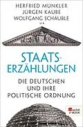 E-Book (epub) Staatserzählungen von Herfried Münkler, Jürgen Kaube, Wolfgang Schäuble
