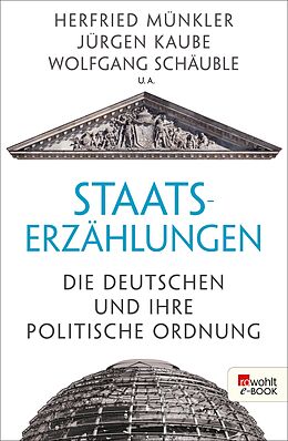E-Book (epub) Staatserzählungen von Herfried Münkler, Jürgen Kaube, Wolfgang Schäuble