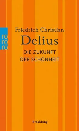 E-Book (epub) Die Zukunft der Schönheit von Friedrich Christian Delius