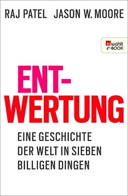 E-Book (epub) Entwertung von Raj Patel, Jason W. Moore