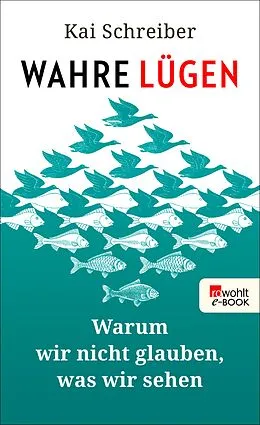 E-Book (epub) Wahre Lügen von Kai Schreiber