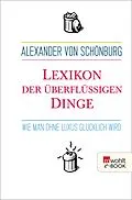 E-Book (epub) Lexikon der überflüssigen Dinge von Alexander Graf von Schönburg