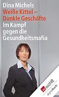 E-Book (epub) Weiße Kittel, dunkle Geschäfte von Dina Michels