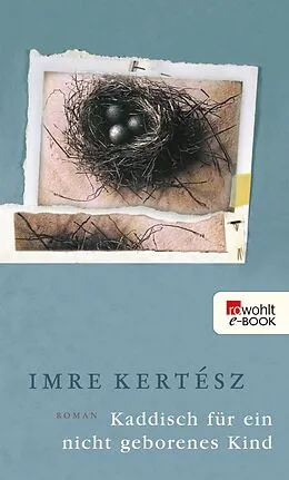 E-Book (epub) Kaddisch für ein nicht geborenes Kind von Imre Kertész