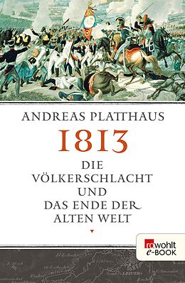 E-Book (epub) 1813 von Andreas Platthaus