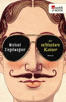 E-Book (epub) Der aufblasbare Kaiser von Michael Ziegelwagner