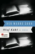 E-Book (epub) Der wahre Sohn von Olaf Kühl