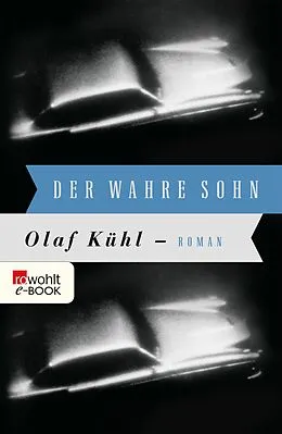 E-Book (epub) Der wahre Sohn von Olaf Kühl