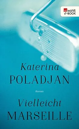 E-Book (epub) Vielleicht Marseille von Katerina Poladjan