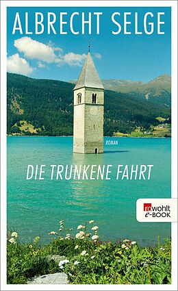 E-Book (epub) Die trunkene Fahrt von Albrecht Selge