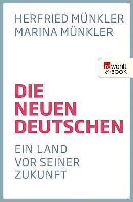 E-Book (epub) Die neuen Deutschen von Herfried Münkler, Marina Münkler