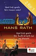 E-Book (epub) Und Gott sprach: Wir müssen reden! / Der Teufel ist auch nur ein Mensch von Hans Rath
