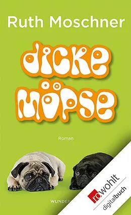 E-Book (epub) Dicke Möpse von Ruth Moschner