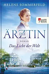 E-Book (epub) Die Ärztin: Das Licht der Welt von Helene Sommerfeld