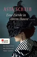 E-Book (epub) Eine Zierde in ihrem Hause von Asta Scheib