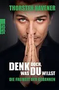 E-Book (epub) Denk doch, was du willst von Thorsten Havener