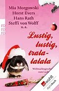 E-Book (epub) Lustig, lustig, tralalalala von Mia Morgowski, Horst Evers, Hans Rath