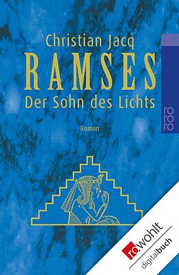 E-Book (epub) Ramses: Der Sohn des Lichts von Christian Jacq