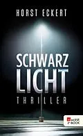 E-Book (epub) Schwarzlicht von Horst Eckert