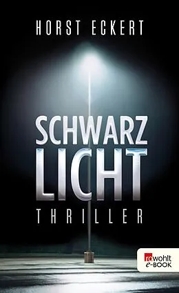 E-Book (epub) Schwarzlicht von Horst Eckert