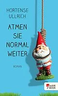 E-Book (epub) Atmen Sie normal weiter von Hortense Ullrich