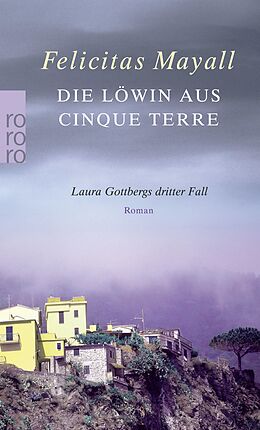 E-Book (epub) Die Löwin aus Cinque Terre: Laura Gottbergs dritter Fall von Felicitas Mayall