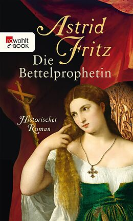 E-Book (epub) Die Bettelprophetin von Astrid Fritz