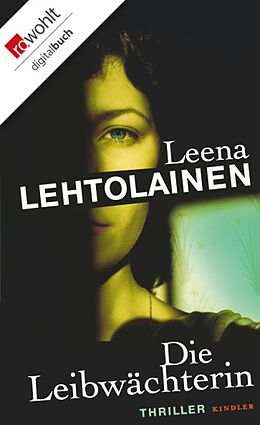 E-Book (epub) Die Leibwächterin von Leena Lehtolainen