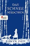 E-Book (epub) Das Schneemädchen von Eowyn Ivey