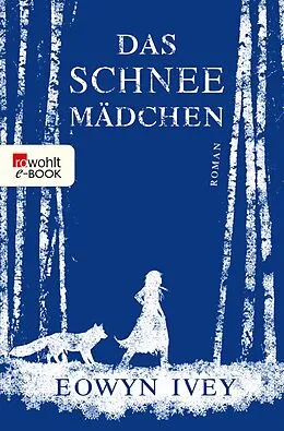 E-Book (epub) Das Schneemädchen von Eowyn Ivey