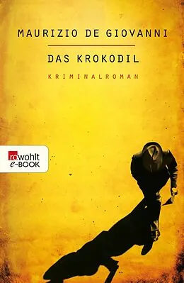 E-Book (epub) Das Krokodil: Lojacono ermittelt in Neapel von Maurizio de Giovanni