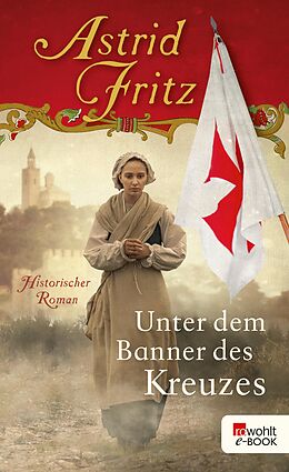 E-Book (epub) Unter dem Banner des Kreuzes von Astrid Fritz