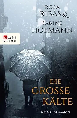 E-Book (epub) Die große Kälte von Rosa Ribas, Sabine Hofmann