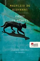 E-Book (epub) Frost in Neapel: Lojacono ermittelt in Neapel von Maurizio de Giovanni