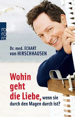 E-Book (epub) Wohin geht die Liebe, wenn sie durch den Magen durch ist? von Eckart von Hirschhausen
