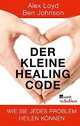 E-Book (epub) Der kleine Healing Code von Alex Loyd, Ben Johnson